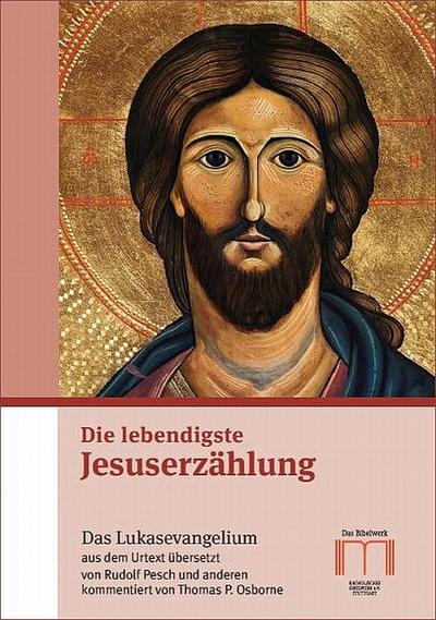 Die lebendigste Jesuserzählung - Rudolf Pesch