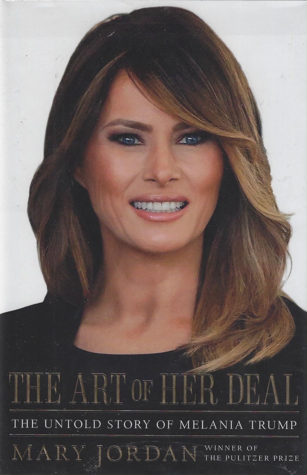 The Art of Her Deal The Untold Story of Melania Trump by TRUMP] Jordan