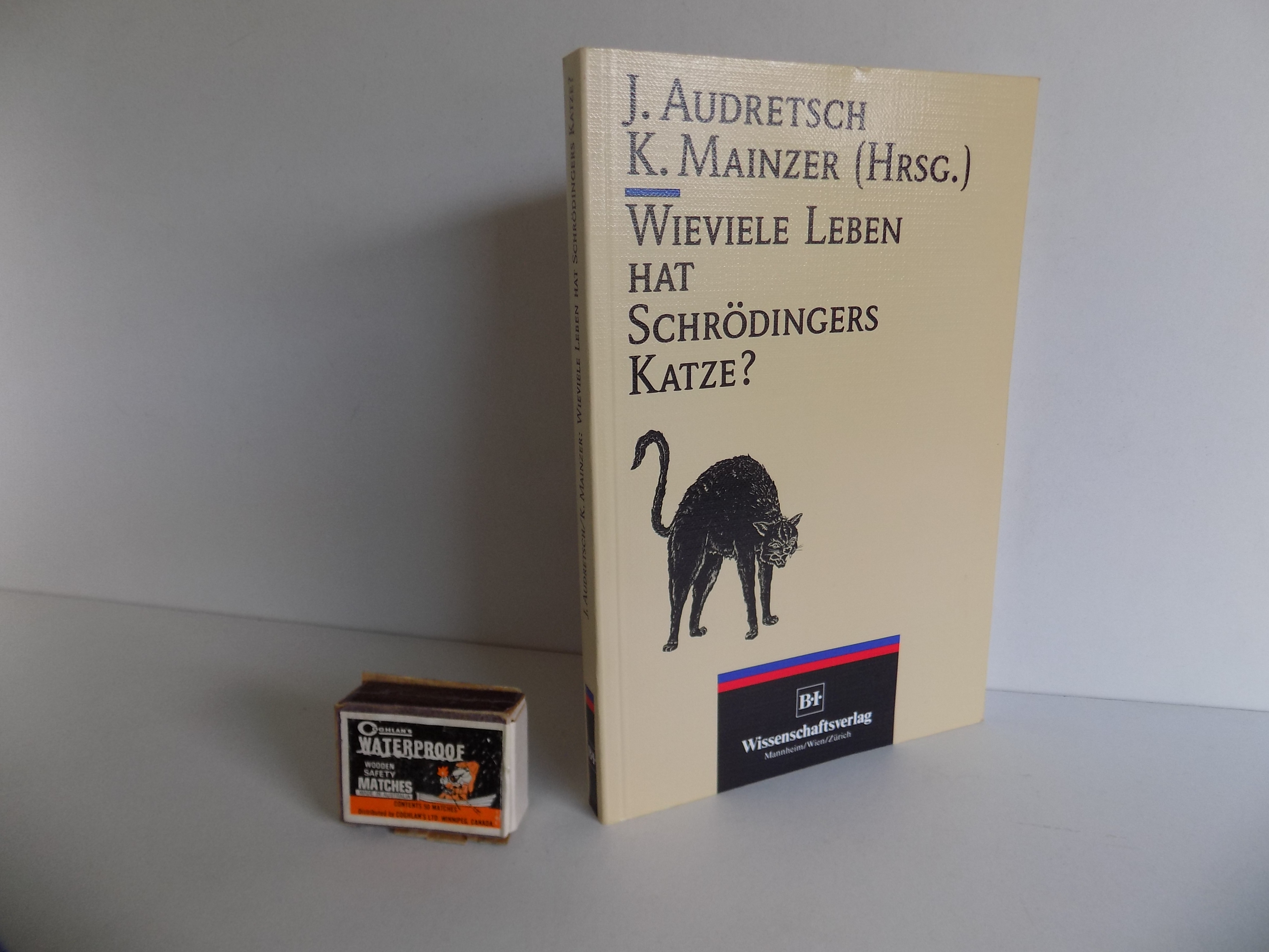 Wieviele Leben hat Schrödingers Katze? Zur Physik und Philosophie der Quantenmechanik. - Audretsch, Jürgen und Klaus Mainzer (Hrsg.)