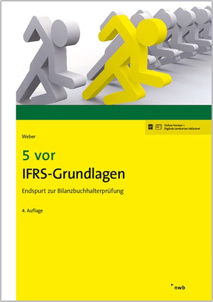 5 vor IFRS-Grundlagen: Endspurt zur Bilanzbuchhalterprüfung (NWB Bilanzbuchhalter) - Weber, Martin