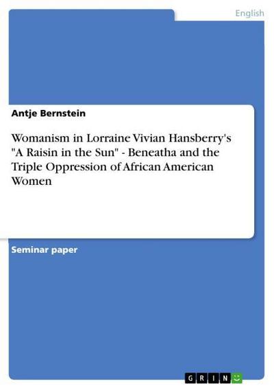 Womanism in Lorraine Vivian Hansberry's 