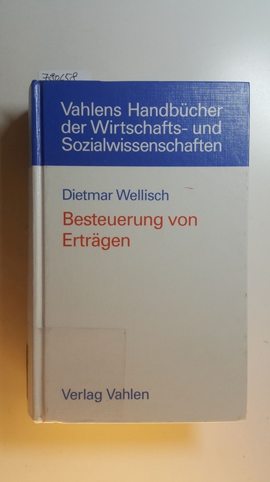 Besteuerung von Erträgen. - Wellisch, Dietmar