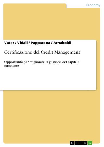 Certificazione del Credit Management : Opportunità per migliorare la gestione del capitale circolante - Vater