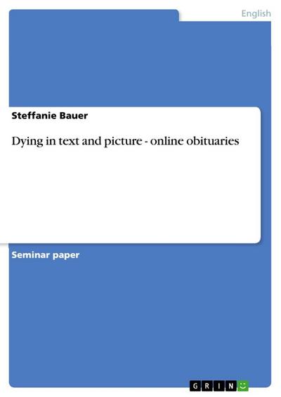 Dying in text and picture - online obituaries - Steffanie Bauer