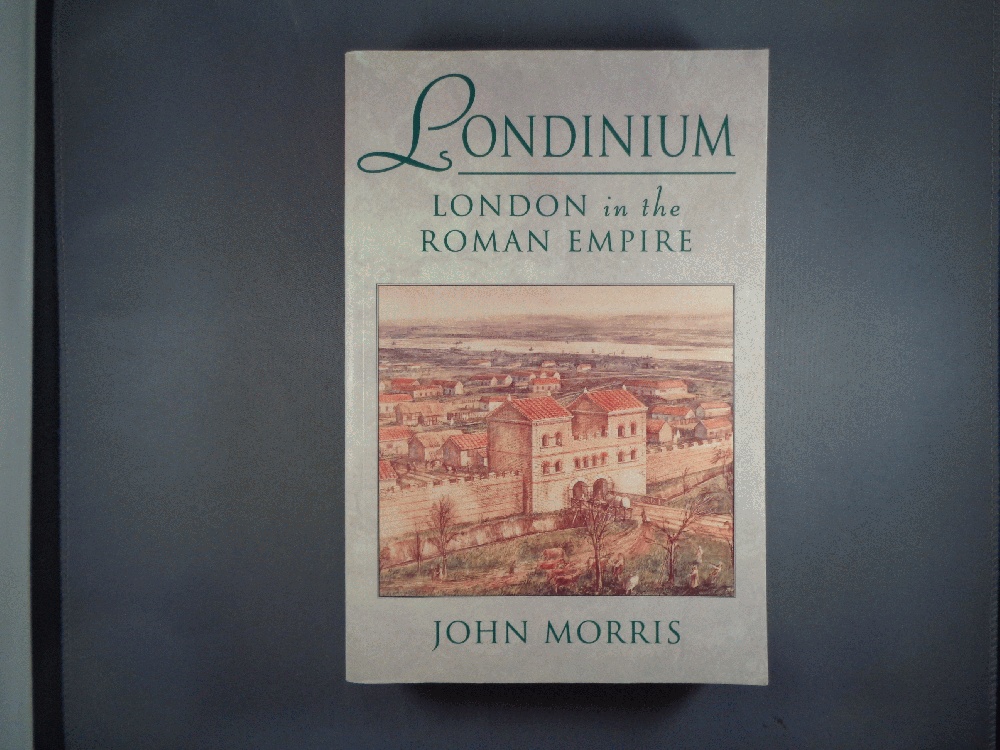 Londinium: London In The Roman Empire - Morris, John. Revised by Macready, Sarah