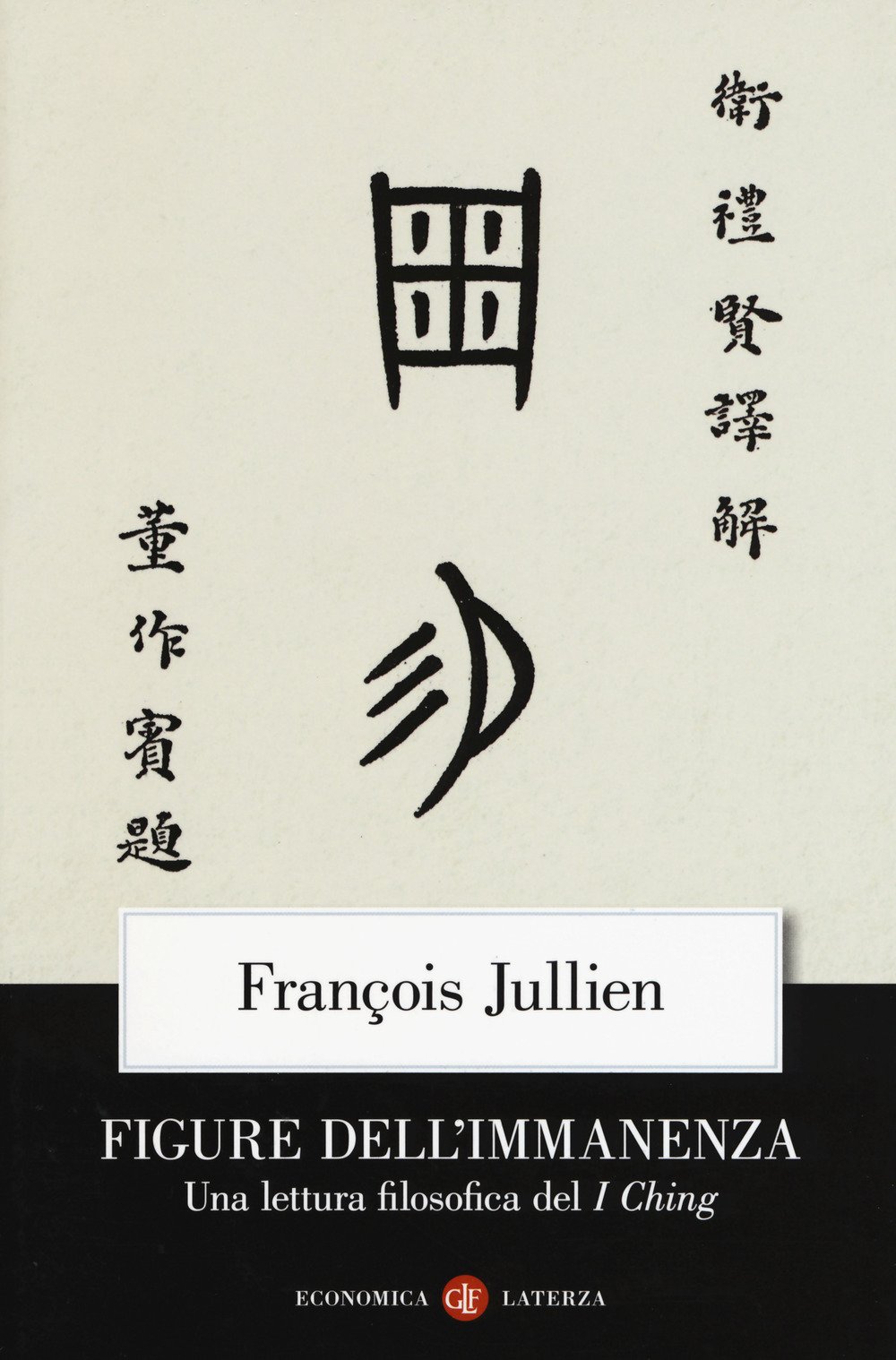 Figure dell'immanenza. Una lettura filosofica del I Ching - François Jullien