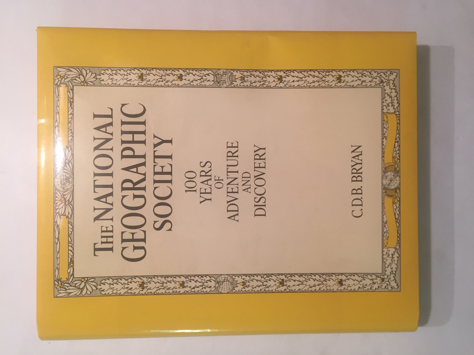 The National Geographic Society 100 years of adventure and discovery