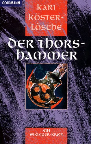 Der Thorshammer : ein Wikinger-Krimi. Goldmann ; 43283 - Köster-Lösche, Kari