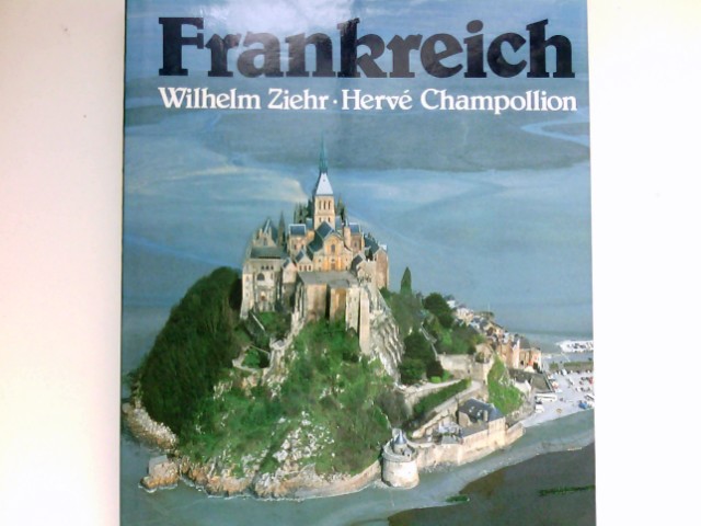 Frankreich : Text von Wilhelm Ziehr. Fotos von Hervé Champollion / Terra magica. - Ziehr, Wilhelm und Hervé Champollion