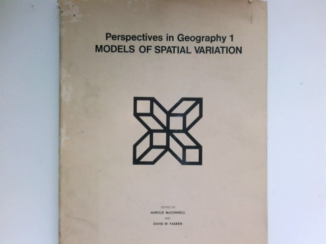 Models of Spatial Variation : (Perspectives in Geography, 1) - McConnell, Harold, David W. Yaseen and Harold McConnell