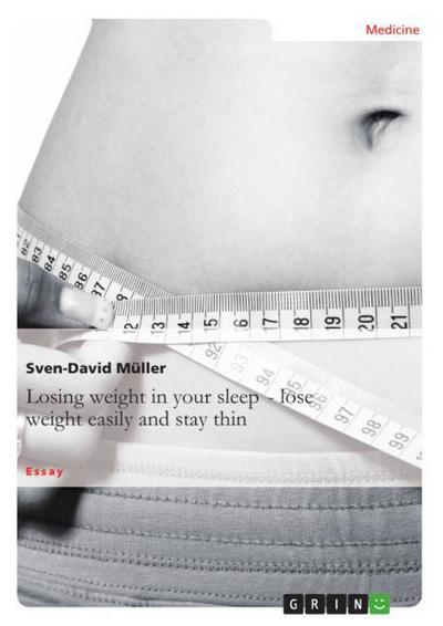 Losing weight in your sleep ¿ loseweight easily and stay thin - Sven-David Müller