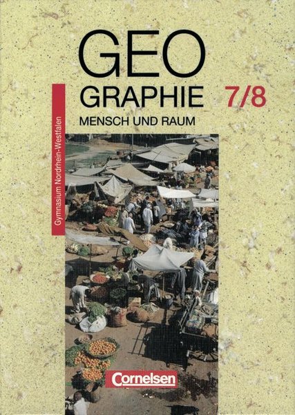 Mensch und Raum - Geographie Gymnasium Nordrhein-Westfalen - Bisherige Ausgabe: Geographie, Ausgabe Gymnasium Nordrhein-Westfalen, 7./8. Schuljahr - Fischer, Peter, Dr. Wolfgang Fregien Rainer Koch u. a.