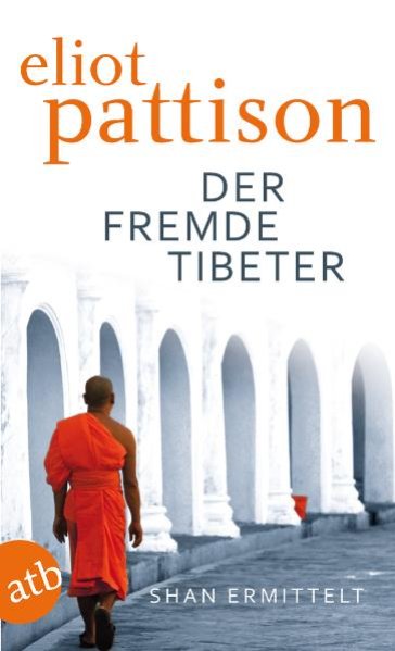 Der fremde Tibeter: Shan ermittelt. Roman - Pattison, Eliot