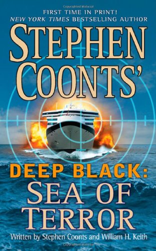 Sea of Terror (Stephen Coonts' Deep Black) - Coonts, Stephen and William H. Jr. Keith