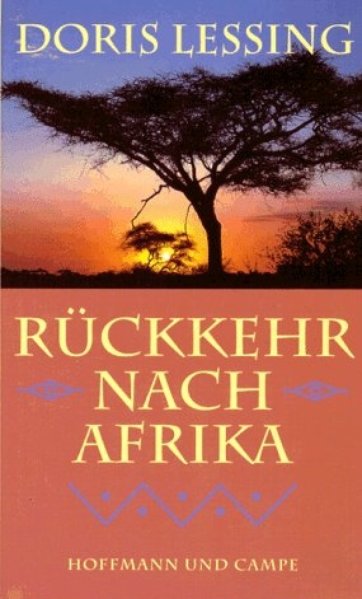 Rückkehr nach Afrika - Lessing, Doris und Anette Grube
