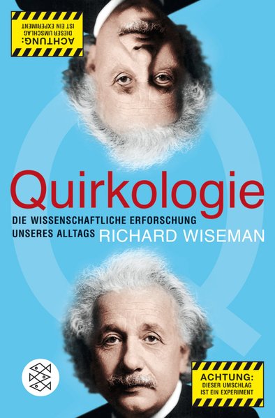 Quirkologie: Die wissenschaftliche Erforschung unseres Alltags - Wiseman, Richard