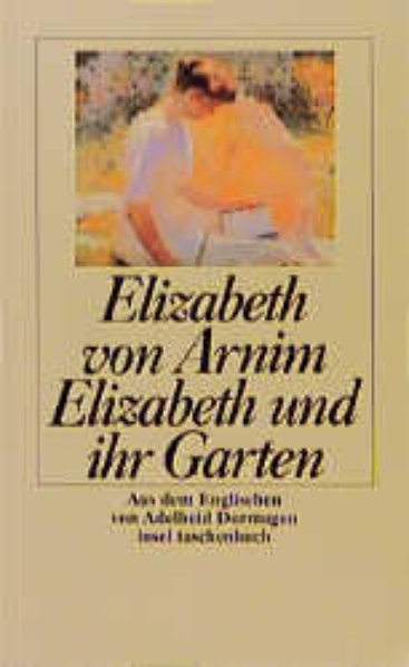 Elizabeth und ihr Garten: Roman (insel taschenbuch) - Arnim, Elizabeth von