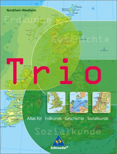 Trio Atlas für Erdkunde, Geschichte und Politik - Ausgabe 2006: Nordrhein-Westfalen