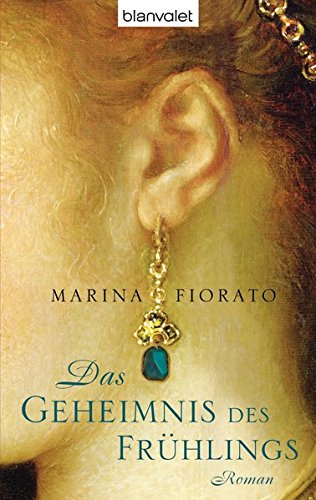 Das Geheimnis des Frühlings: Roman - Fiorato, Marina