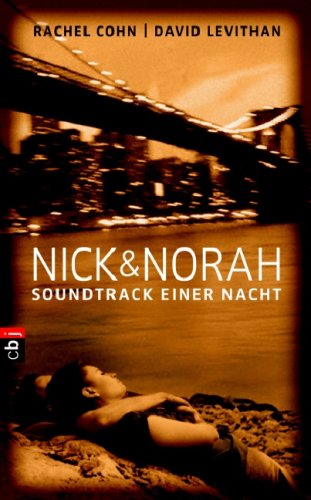 Nick & Norah - Soundtrack einer Nacht - Rachel, Cohn und Levithan David