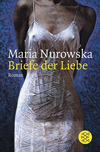 Briefe der Liebe: Roman (Die Frau in der Gesellschaft) - Nurowska, Maria