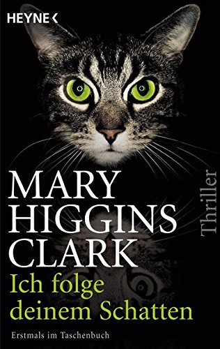 Ich folge deinem Schatten: Thriller - Higgins, Clark Mary