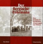 Der Bergische Fuhrmann: Eine Zeitreise in Geschichten, Erinnerungen und Bildern - Böseke, Harry