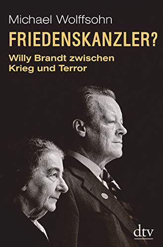 Friedenskanzler?: Willy Brandt zwischen Krieg und Terror ? Mit Beiträgen von Thomas Brechenmacher, Lisa Wreschniok und Till Rüger