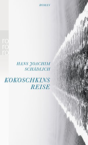 Kokoschkins Reise (Schädlich: Gesammelte Werke, Band 6) - Schädlich, Hans Joachim