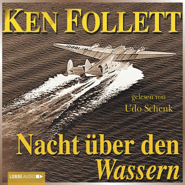 Nacht über den Wassern: gekürzte Romanfassung - gelesen von Udo Schenk - Follett, Ken