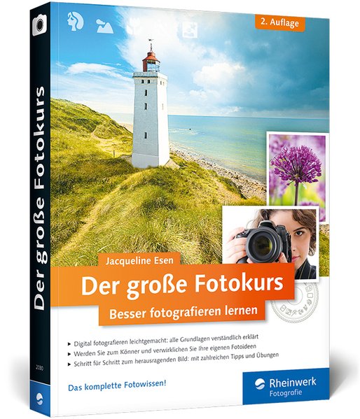 Der große Fotokurs: Besser fotografieren lernen (Galileo Design) - Esen, Jacqueline