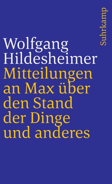 Mitteilungen an Max über den Stand der Dinge und anderes (suhrkamp taschenbuch) - Hildesheimer, Wolfgang