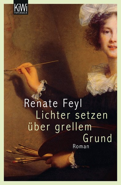 Lichter setzen über grellem Grund: Roman - Feyl, Renate