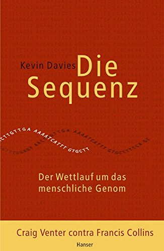 Die Sequenz / Der Wettlauf um das menschliche Genom / Craig Venter contra Francis Collins by Kevin Davies (2001-09-17)