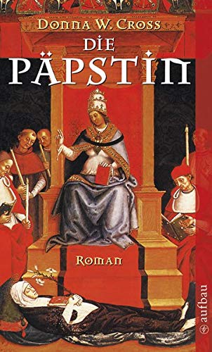 Die Päpstin : Roman. Aus dem Amerikan. von Wolfgang Neuhaus / Aufbau-Taschenbücher ; 1400 - Cross, Donna Woolfolk