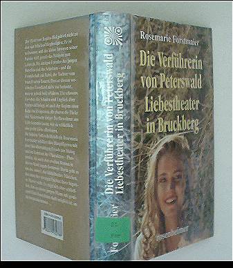 Die Verführerin von Peterswald / Liebestheater in Bruckberg - Rosemarie Forstmaier