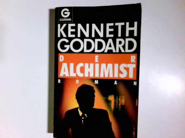 Der Alchimist : Roman. Goldmann ; 9440 - Goddard, Kenneth