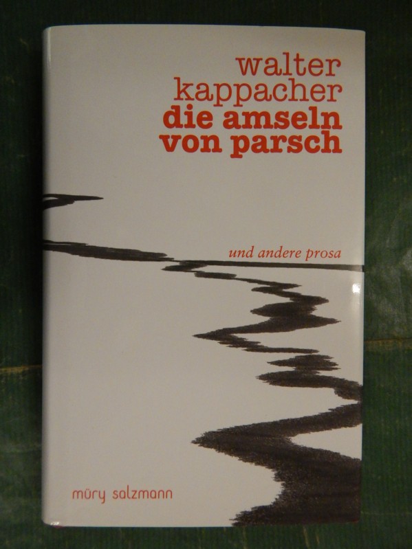 Die Amseln von Parsch und andere Prosa - Kappacher, Walter