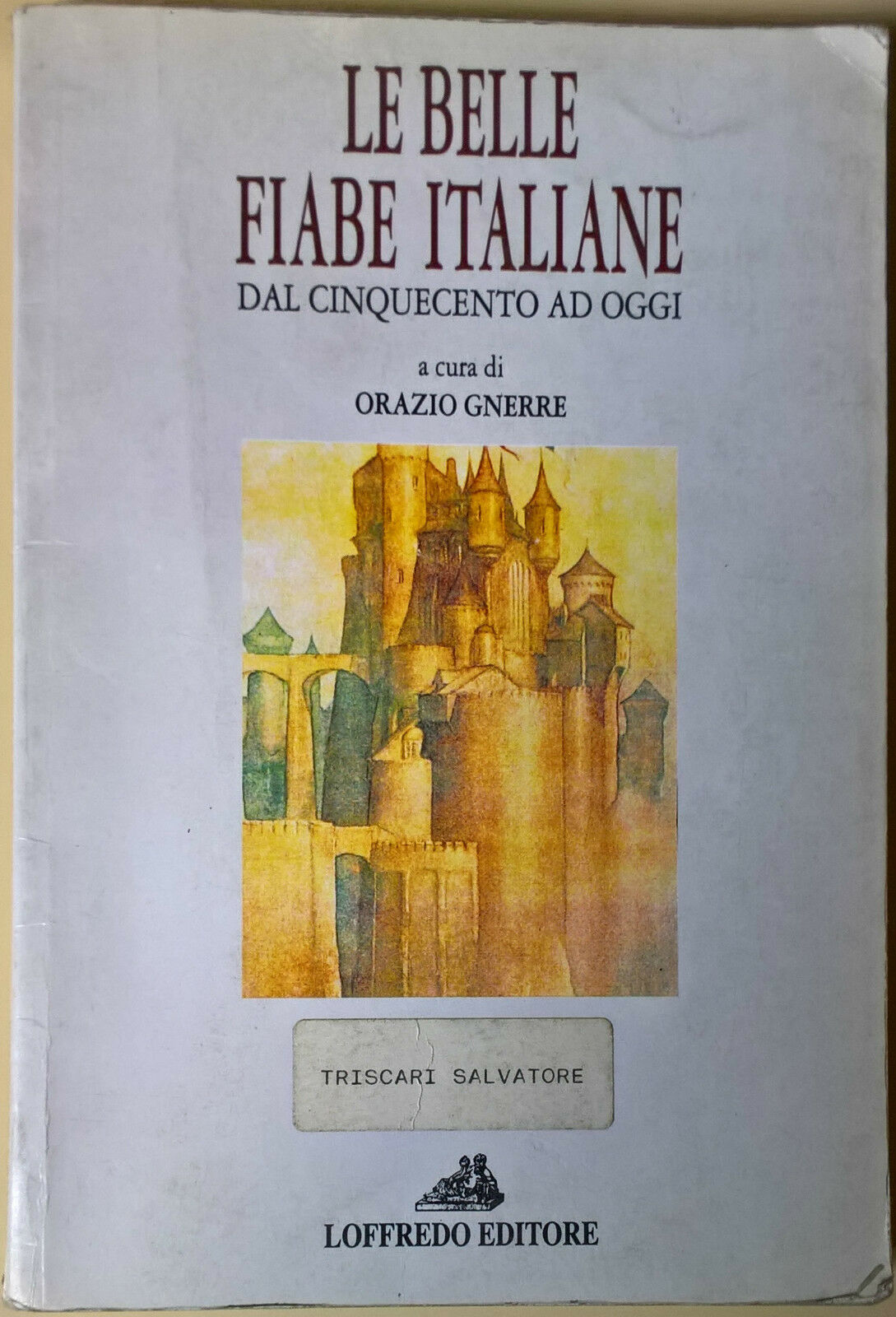 Le belle fiabe italiane dal Cinquecento ad oggi - O. Gnerre - 1995, Loffredo - L - Pierre Grimal