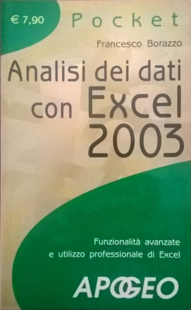 Analisi dei dati con Excel 2003 - Borazzo (Apogeo 2003) Ca - Christopher Caudwell