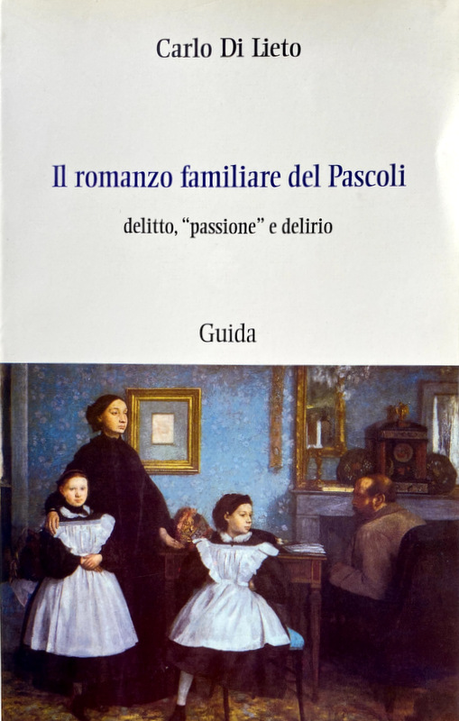 IL ROMANZO FAMILIARE DEL PASCOLI: DELITTO, 