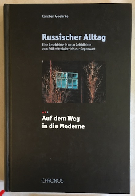 Russischer Alltag: Eine Geschichte in neun Zeitbildern vom Frühmittelalter bis zur Gegenwart: Band 2: Auf dem Weg in die Moderne. - Goehrke, Carsten