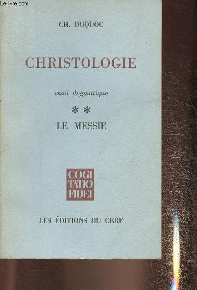 Afficher "Christologie, essai dogmatique. II - Le Messie"