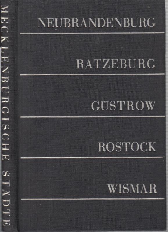 Lebensbilder Mecklenburgischer Städte. (Neubrandenburg-Ratzeburg-Güstrow-Rostock-Wismar). - Huch, Ricarda