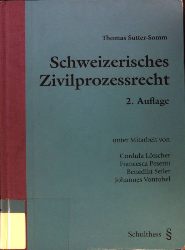 Schweizerisches Zivilprozessrecht. - Sutter-Somm, Thomas