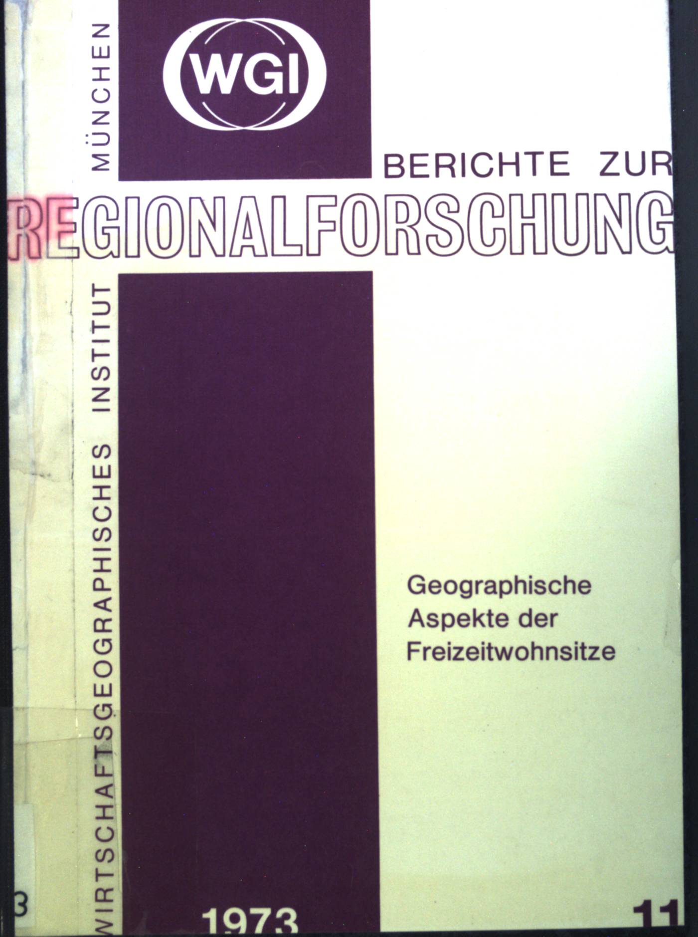 Geographische Aspekte der Freizeitwohnsitze. WGI. Berichte zur Regionalforschung, Heft 11 - Ruppert, Karl und Franz Schaffer