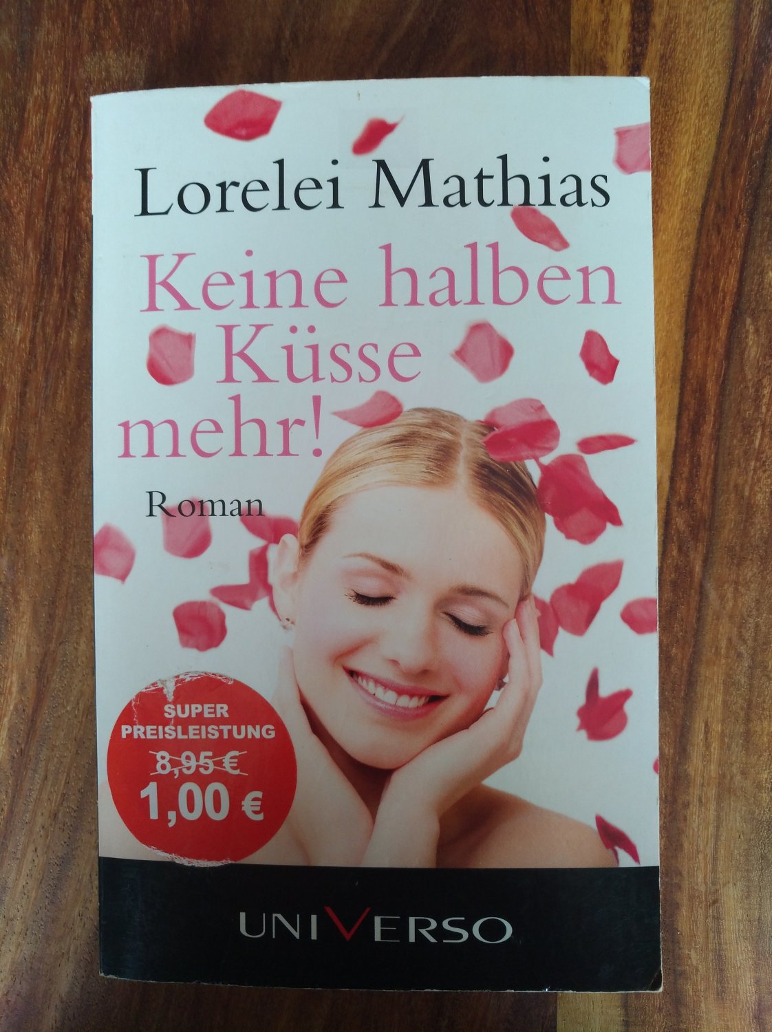 Keine halben Küsse mehr! - Lorelei Mathias