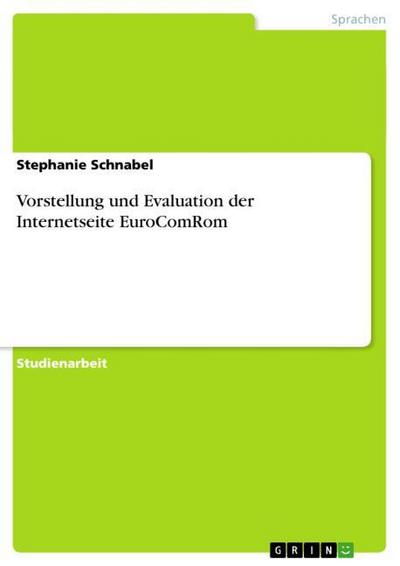 Vorstellung und Evaluation der Internetseite EuroComRom - Stephanie Schnabel