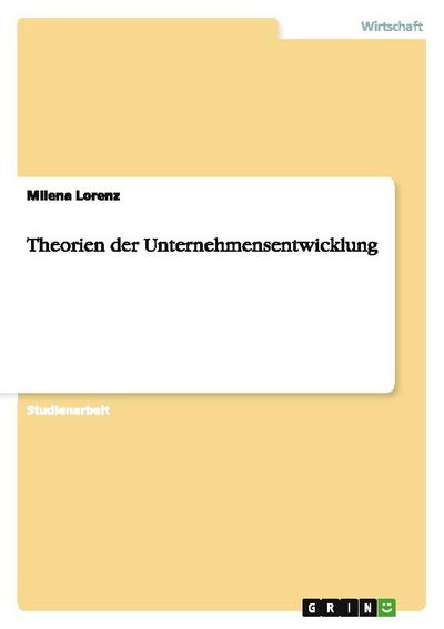 Theorien der Unternehmensentwicklung - Milena Lorenz