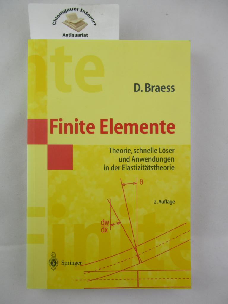 Finite Elemente : Theorie, schnelle Löser und Anwendungen in der Elastizitätstheorie. Springer-Lehrbuch - Braess, Dietrich